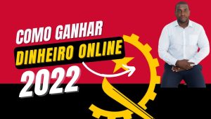 Como ganhar dinheiro na Internet em Angola 2022