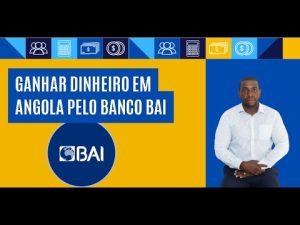 Ganhar Dinheiro Na Internet Em Angola Com Banco BAI