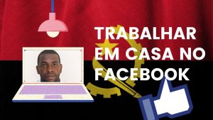 Ganhar Dinheiro Na Internet em Angola pelo Facebook