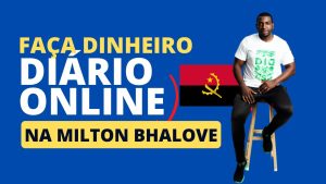 Saiba Ganhar Online em Angola Com site Angola - Milton Bhalove