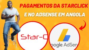 Veja meus Pagamentos da Starclick e do Adsense em Angola