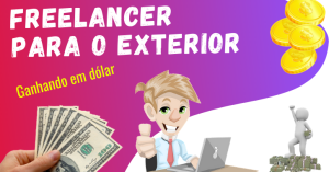 Trabalhar como Freelancer para o Exterior Ganhando em Dólar